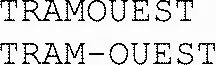 Tramouest Tram-Ouest est une marque déposée par SOC CENTRALE APPROVISIONNEMENT ARMORIQUE