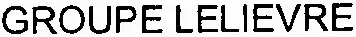 Groupe Lelievre est une marque déposée par GROUPE LELIEVRE (SAGIL)