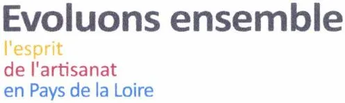 Evoluons Ensemble L'esprit De L'artisanat En Pays De La Loire est une marque déposée par UNION DES ENTREPRISES DE PROXIMITE PAYS DE LA LOIRE (U2P PAYS DE LA LOIRE)