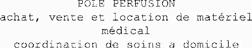 Pole Perfusion Achat, Vente Et Location De Matériel Médical Coordination De Soins A Domicile est une marque déposée par POLE PERFUSION (POLE PERFUSION)