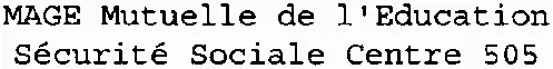 Mage Mutuelle De L'education Sécurité Sociale Centre 505 est une marque déposée par UNION INTER REGION TECHN SOC ETUD MUTUAL (UITSEM)