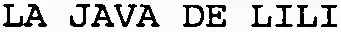 La Java De Lili est une marque déposée par LA JAVA DE LILI (LA JAVA DE LILI)