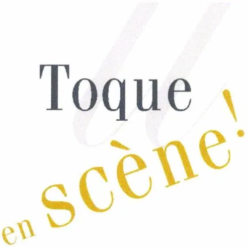 Toque En Scène! est une marque déposée par COREST (DIS REST / STATION FRIGORIFIQUE)