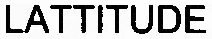 Lattitude est une marque déposée par LATTITUDE
