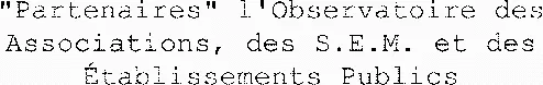 "Partenaires" L'observatoire Des Associations, Des S.e.m. Et Des Établissements Publics est une marque déposée par SA FININDEV
