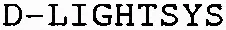 D-Lightsys est une marque déposée par RADIALL