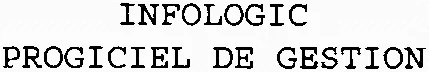 Infologic Progiciel De Gestion est une marque déposée par INFOLOGIC - ENGINEERING