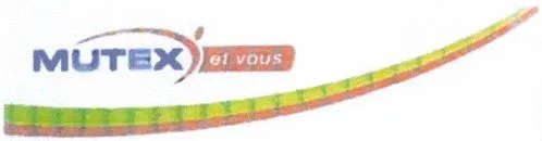 Mutex Et Vous est une marque déposée par MUTEX