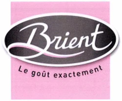 Brient Le Goût Exactement est une marque déposée par BRIENT