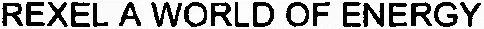Rexel A World Of Energy est une marque déposée par REXEL DEVELOPPEMENT SAS