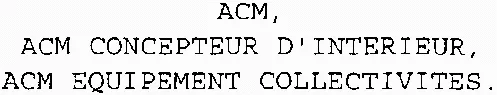 Acm, Acm Concepteur D'interieur, Acm Equipement Collectivites. est une marque déposée par ACM