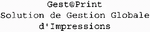 Gest@Print Solution De Gestion Globale D'impressions est une marque déposée par KONICA MINOLTA BUSINESS SOLUTIONS FRANCE (KONICA MINOLTA)