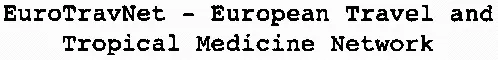 Eurotravnet – European Travel And Tropical Medicine Network est une marque déposée par UNIVERSITE D'AIX MARSEILLE