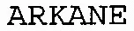Arkane est une marque déposée par ARKANE GROUPE