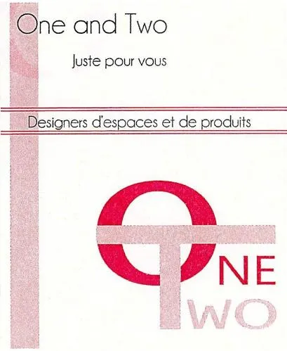 One And Two Juste Pour Vous Designers D'espaces Et De Produits One Two est une marque déposée par ONE AND TWO