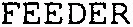 Feeder est une marque déposée par FEEDER (EIZO)
