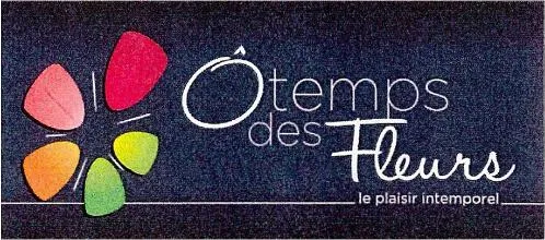Ô Temps Des Fleurs Le Plaisir Intemporel est une marque déposée par O TEMPS DES FLEURS LIEVIN (O.T.D.F.L.)