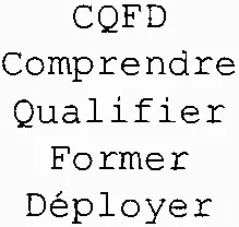 Cqfd Comprendre Qualifier Former Déployer est une marque déposée par FINANCIERE GO SYSTEMES