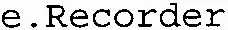 E.recorder est une marque déposée par TELECOM EXTERNALS OPERATING SYSTEMS (TELECOM EXOS)