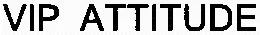 Vip Attitude est une marque déposée par VIP-CONSULTING