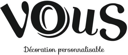 Vous Decoration Personnalisable est une marque déposée par VOUS