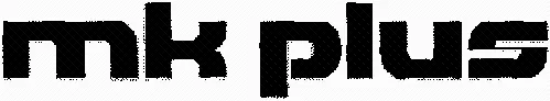 Mk Plus est une marque déposée par MKPLUS