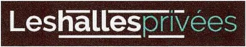 Leshallesprivees est une marque déposée par QUINCAILLERIE ANGLES