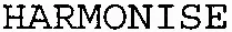 Harmonise est une marque déposée par LONGTERMFOCUS