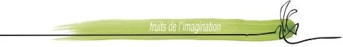 Fruits De L Imagination est une marque déposée par MON PARI GOURMAND