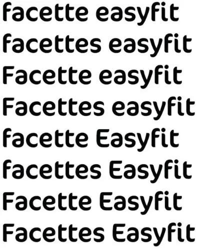 Facette Easyfit Facettes Easyfit est une marque déposée par PROTILAB