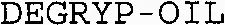 Degryp-Oil est une marque déposée par ORAPI (CELYO)