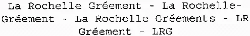 La Rochelle Gréement – La Rochelle-Gréement – La Rochelle Gréements – Lr Gréement – Lrg est une marque déposée par SECTEUR BLANC (La Rochelle Gréement)