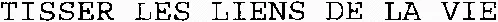 Tisser Les Liens De La Vie est une marque déposée par ACM HABITAT (OFFICE PUBLIC DE L'HABITAT DE MONTPELLIER MEDITERRANEE METROPOLE)