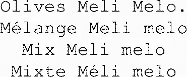Olives Meli Melo. Mélange Meli Melo Mix Meli Melo Mixte Méli Melo est une marque déposée par ASD DISTRIBUTION