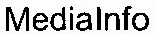 Mediainfo est une marque déposée par MEDIAAREA.NET