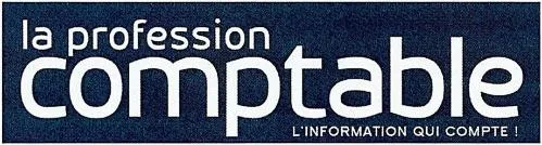 La Profession Comptable L'information Qui Compte! est une marque déposée par COMMUNICATION ET PROFESSION COMPTABLE
