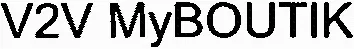 V2V Myboutik est une marque déposée par GROUPE VAN DE VELDE