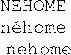 Nehome Néhome Nehome est une marque déposée par NEHOME GROUPE (NH GROUPE)