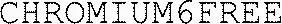 Chromium6Free est une marque déposée par MS DEVELOPPEMENT ET PARTICIPATIONS (MSDP)
