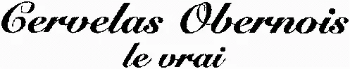 Cervelas Obernois Le Vrai est une marque déposée par CHARCUTERIE DE LA VALLEE DE LA BRUCHE
