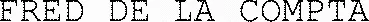 Fred De La Compta est une marque déposée par THIS IS THE WAY