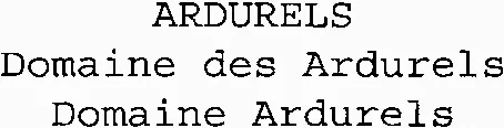 Ardurels Domaine Des Ardurels Domaine Ardurels est une marque déposée par ARDURELS