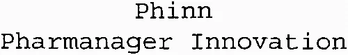 Phinn Pharmanager Innovation est une marque déposée par PHARMANAGER DEVELOPMENT (PHARMANAGER)