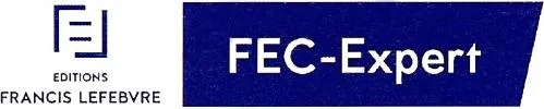 Editions Francis Lefebvre Fec-Expert est une marque déposée par SOCIETE DES EDITIONS FRANCIS LEFEBVRE