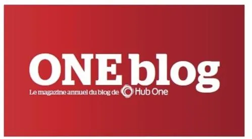 One Blog Le Magazine Annuel Du Blog De Hub One est une marque déposée par HUB ONE