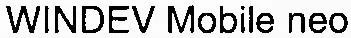 Windev Mobile Neo est une marque déposée par PC SOFT INFORMATIQUE (PC SOFT)