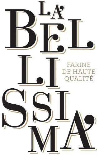 La Bellissima Farine De Haute Qualite est une marque déposée par MINOTERIE VULLIERMET