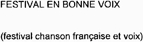 Festival En Bonne Voix (Festival Chanson Française Et Voix) est une marque déposée par COMMUNE DE PESSAC