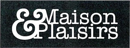Maison & Plaisirs est une marque déposée par SOCIETE DE DISTRIBUTION CAMBLIZARDE