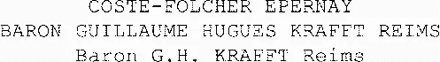 Coste-Folcher Epernay Baron Guillaume Hugues Krafft Reims Baron G.h. Krafft Reims est une marque déposée par GAVIGNET PERE ET FILS (MAURICE GAVIGNET - JOSEPH-EUGENE MELINE - DOMAINE SAINT SYMPHORIEN)